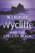 Wycliffe and the Cycle of Death af W.J. Burley