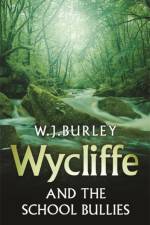Wycliffe and the School Bullies af W.J. Burley