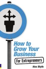 How to Grow Your Business - For Entrepreneurs af Alex Blyth