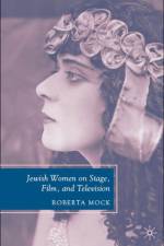 Jewish Women on Stage, Film, and Television af R. Mock