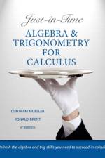 Just-in-Time Algebra and Trigonometry for Calculus af Guntram Mueller