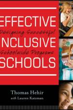 Effective Inclusive Schools af Thomas Hehir