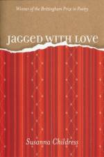 Jagged with Love af Susanna Childress