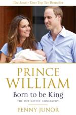 Prince William: Born to be King af Penny Junor