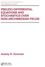 Pseudo-Differential Equations And Stochastics Over Non-Archimedean Fields af Anatoly Kochubei