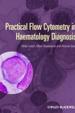 Practical Flow Cytometry in Haematology Diagnosis af Mike (Gartnavel General Hospital Leach