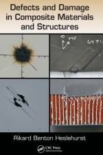 Defects and Damage in Composite Materials and Structures af Rikard Benton (University of New South Wales Heslehurst