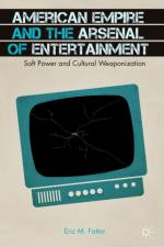 American Empire and the Arsenal of Entertainment af E. Fattor
