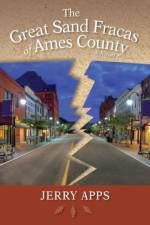 The Great Sand Fracas of Ames County af Jerry Apps