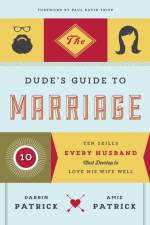 The Dude's Guide to Marriage af Darrin Patrick