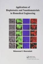 Applications of Biophotonics and Nanobiomaterials in Biomedical Engineering af Mohammad E. Khosroshahi