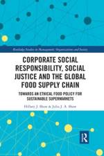 Corporate Social Responsibility, Social Justice and the Global Food Supply Chain af Hillary Shaw