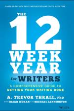 The 12 Week Year for Writers af A. Trevor Thrall