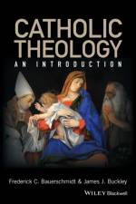 Catholic Theology af Frederick C. (Loyola College Bauerschmidt