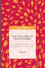 The Collapse of North Korea af Tara O