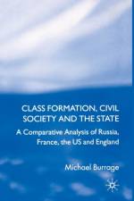 Class Formation, Civil Society and the State af Michael Burrage