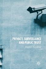 Privacy, Surveillance and Public Trust af D. Neyland