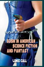 BDSM in American Science Fiction and Fantasy af L. Call