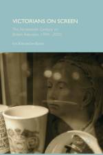 Victorians on Screen af Iris Kleinecke-Bates