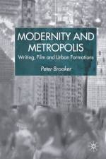 Modernity and Metropolis af P. Brooker