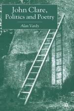 John Clare, Politics and Poetry af A. Vardy