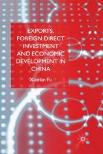 Exports, Foreign Direct Investment and Economic Development in China af X. Fu