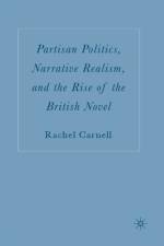 Partisan Politics, Narrative Realism, and the Rise of the British Novel af R. Carnell