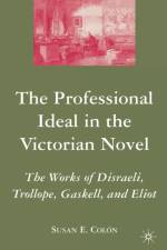 The Professional Ideal in the Victorian Novel af S. Colon