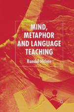Mind, Metaphor and Language Teaching af R. Holme