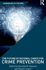 The Future of Rational Choice for Crime Prevention