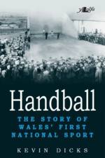 Handball - The Story of Wales' First National Sport af Kevin Dicks