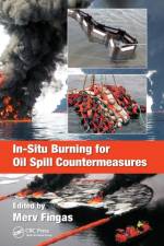 In-Situ Burning for Oil Spill Countermeasures af Merv (Environmental Engineering Consultant Fingas