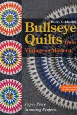 Bullseye Quilts from Vintage to Modern af Becky Goldsmith
