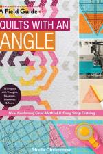 A Field Guide - Quilts with an Angle af Sheila Christensen