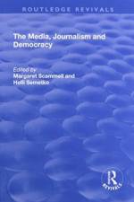 The Media, Journalism and Democracy af Margaret Scammell