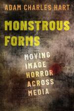 Monstrous Forms af Adam Charles (Lecturer in English Hart
