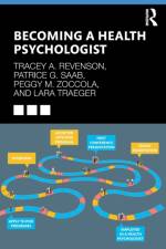 Becoming a Health Psychologist af Tracey A. (Hunter College and the Graduate Center of the City University of New York Revenson