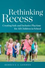 Rethinking Recess af Rebecca A. London