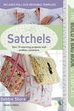 The Build a Bag Book: Satchels af Debbie Shore