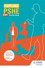 Explore PSHE for Key Stage 4 Teacher Book af Lesley De Meza