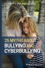 25 Myths about Bullying and Cyberbullying af Elizabeth K. (Bridgewater State University Englander