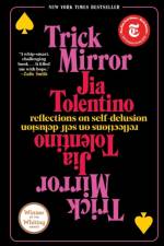 Trick Mirror af Jia Tolentino