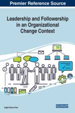 Leadership and Followership in an Organizational Change Context