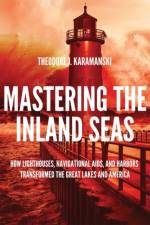 Mastering the Inland Seas af Theodore J. Karamanski