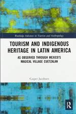 Tourism and Indigenous Heritage in Latin America af Casper (University of Groningen Jacobsen