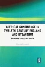 Clerical Continence in Twelfth-Century England and Byzantium af Maroula Perisanidi