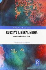 Russia's Liberal Media af Vera Slavtcheva-Petkova