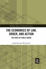 The Economics of Law, Order, and Action af Jakub Bozydar Wisniewski