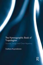 The Hymnographic Book of Tropologion af Svetlana Kujumdzieva