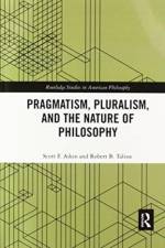 Pragmatism, Pluralism, and the Nature of Philosophy af Scott F. Aikin